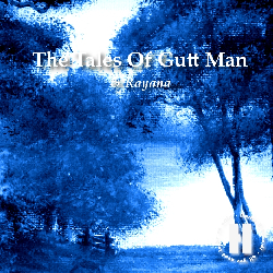 The Tales Of Gutt Man & Rayana